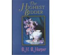 The Highest Bidder, FIVE STAR FIRST EDITION ROMANCE SERIES B. H. B. Harper (Auteur)