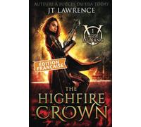 The Highfire Crown: Édition française, Tome 1: Série Magie du Sang