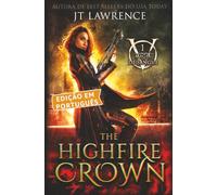 The Highfire Crown, Livro 1, uma aventura de ação e fantasia urbana: Magia de Sangue, Edição em Português, uma série completa de 6 livros