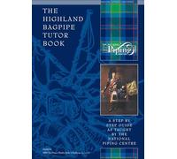 The Highland Bagpipe Tutor Book