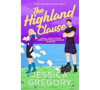 The Highland Clause: A Small Town Lawyer Meets Scottish Billionaire Romance