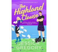 The Highland Clause A Small Town Lawyer Meets Scottish Billionaire Romance - Jessica Gregory - Cottman Data Services Pty Ltd - ebook (ePub) - Livre