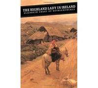 The Highland Lady in Ireland, Canongate Classics, No. 41 Andrew Tod, Elizabeth Grant, Patricia Pelly (Auteur)
