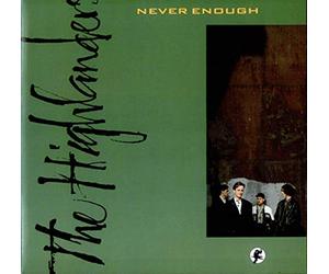 The Highlanders - Never Enough
