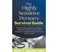 The Highly Sensitive Person's Survival Guide