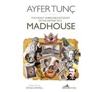 The Highly Unreliable Account of the History of a Madhouse