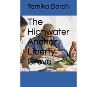 The Highwater's Anchor of Liberty Grove