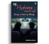 The Highway Called Life: Driving in Search of Meaning