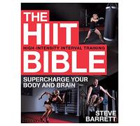 The HIIT Bible: Supercharge Your Body and Brain