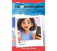 The HiJacked Brain: Book 3: How Technology is Stealing our Girls’ Future and How to Get it Back