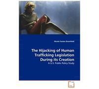 The Hijacking Of Human Trafficking Legislation During Its Creation