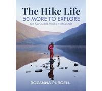 The Hike Life: 50 More to Explore
