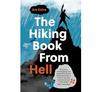 The Hiking Book from Hell: My Reluctant Attempt to Learn to Love Nature