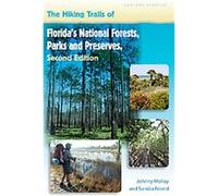 The Hiking Trails of Florida's National Forests, Parks, and Preserves Johnny Molloy, Sandra Friend (Auteur)