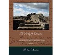 The Hill of Dreams Machen, Arthur (Auteur)
