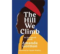 The Hill We Climb: An Inaugural Poem
