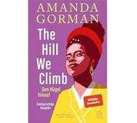 The Hill We Climb: Ein Gedicht zur Inauguration | Amanda Gorman Amanda Gorman (Auteur)