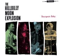 The Hillbilly Moon Explosion – Bourgeois Baby – Vinyle LP – Réédition (The Orchard)