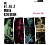 The Hillbilly Moon Explosion Bourgeois Baby (Vinyl)