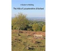 The Hills of Leicestershire Rutland by Barry Smith Barry Smith (Auteur)