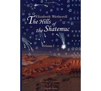 The Hills of the Shatemuc: Volume 1