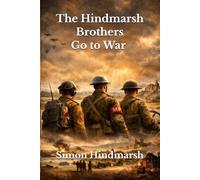 The Hindmarsh Brothers Go to War