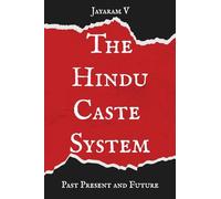 The Hindu Caste System: Past, Present, and Future
