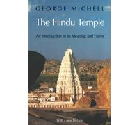 The Hindu Temple: An Introduction to Its Meaning and Forms