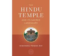 The Hindu Temple and Its Sacred Landscape
