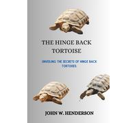 The Hinge Back Tortoise: Unveiling The Secrets Of Hinge Back Tortoises.