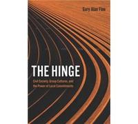 The Hinge - Gary Alan Fine - The University of Chicago Press - Livre en Anglais - Hardback Gary Alan FineGary Alan Fine (Auteur)