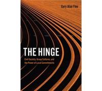 The Hinge - Gary Alan Fine - The University of Chicago Press - Livre en Anglais - Paperback Gary Alan FineGary Alan Fine (Auteur)