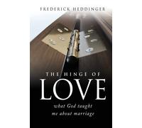 The Hinge Of Love: What God Taught Me About Marriage