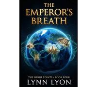 The Hinge Points: The Emperor's Breath: An Archaeological Thriller Series Book 4