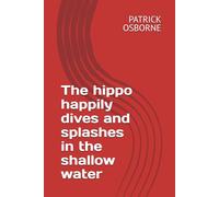 The hippo happily dives and splashes in the shallow water
