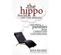 The Hippo That Fell Off The Seesaw And Other Parables From Christian Counseling