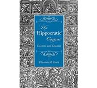 The 'Hippocratic' Corpus: Content and Context - [Version Originale] Inconnu (Auteur)