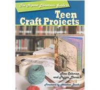The Hipster Librarian's Guide to Teen Craft Projects Peggie Llanes, Tina Coleman (Auteur)