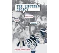 The Hipster's Legacy: A Memoir Of Dreams, Jazz And Family In 1960s California