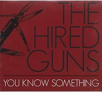 The Hired Guns - You Know Something [Import]