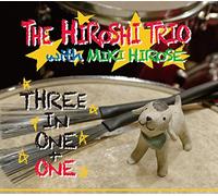THE HIROSHI TRIO WITH MIKI HIROSE / THREE IN ONE + ONE