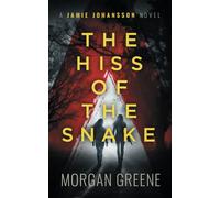 The Hiss Of The Snake: A harrowing crime thriller set in the heart of Wales
