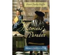 The Historians Paradox by Peter Charles Hoffer Peter Hoffer (Auteur)