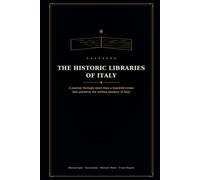 The Historic Libraries of Italy: A journey through more than a hundred rooms that preserve the written memory of the country, region by region