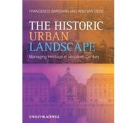 The Historic Urban Landscape by van Oers & Ron Programme Specialist for Culture at the UNESCO World Heritage Centre & where he coordinates the World Herit van Oers Ron Programme Specialist for Culture