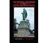 The Historical Background Of Captain John Smiths Travels