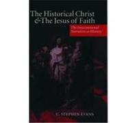 The Historical Christ and the Jesus of Faith C. Stephen Evans (Auteur)