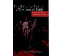 The Historical Christ & the Jesus of Faith ' the Incarnational Narrative as