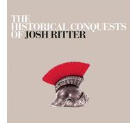 The Historical Conquests of Josh Ritter by Josh Ritter (2007-08-21)