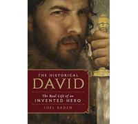 Joel Baden – Le David historique : La vie réelle d'un héros inventé – Broché